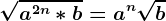 \sqrta^2n*b= a^n\sqrtb
