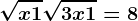 \sqrtx+1+\sqrt3x+1=8