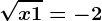 \sqrtx+1=-2