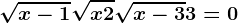 \sqrtx-1+\sqrtx+2+\sqrtx-3+3=0
