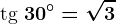 \texttg 30^\circ =\sqrt3