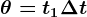 \theta = t1+\Delta t