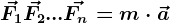 \vecF1+\vecF2+...+\vecFn=m\cdot \veca