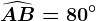 \widehatAB=80^\circ
