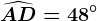 \widehatAD=48^\circ