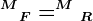 ^MF=^MR