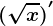 (\sqrtx)'