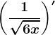 \left ( \frac1\sqrt6x \right )'