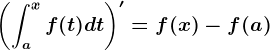 \left ( \inta^xf(t)dt \right )'=f(x)-f(a)