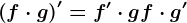 \left ( f\cdot g \right )'=f'\cdot g+f\cdot g'