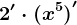 2'\cdot (x^5)'