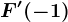 F'(-1)