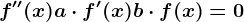 f''(x)+a\cdot f'(x)+b\cdot f(x)=0