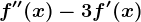 f''(x)-3f'(x)