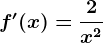f'(x)=\frac2x^2