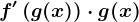 f'\left ( g(x) \right )\cdot g(x)