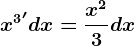 x^3'dx=\fracx^23dx