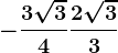 -\frac3\sqrt34+\frac2\sqrt33
