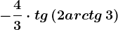 -\frac43\cdot tg \left (2arctg\, 3 \right )