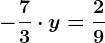 -\frac73\cdot y=\frac29