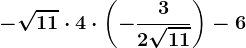 -\sqrt11\cdot 4\cdot \left ( -\frac32\sqrt11 \right )-6