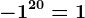 -1^20=1