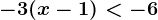 -3(x-1)<-6