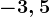 -3, 5