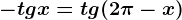 -tgx=tg(2\pi -x)