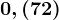0,(72)