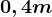 0,4m