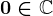 0\in\mathbbC