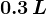 0.3 \, L