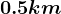 0.5km