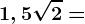 1,5\sqrt2=