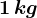 1\, kg