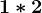 1\ast 2