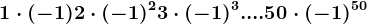 1\cdot (-1)+2\cdot (-1)^2+3\cdot (-1)^3+....+50\cdot (-1)^50