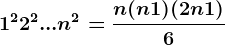 1^2+2^2+...+n^2=\fracn(n+1)(2n+1)6