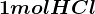 1 mol HCl