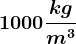1000\frackgm^3