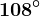 108^\circ