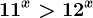11^x>12^x