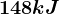 148 kJ