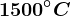 1500^\circC