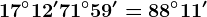 17^\circ12'+71^\circ59'=88^\circ11'