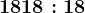 18 + 18 : 18