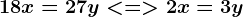 18x=27y< = > 2x=3y