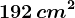 192\, cm^2