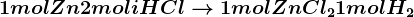 1molZn+2moliHCl--> 1molZnCl2+1molH2